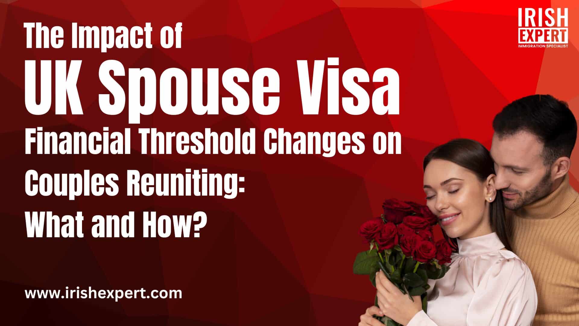 The Impact of UK Spouse Visa Financial Threshold Changes on Couples Reuniting: What and How?