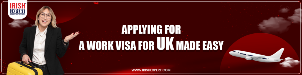 Work Visa for UK Made Easy