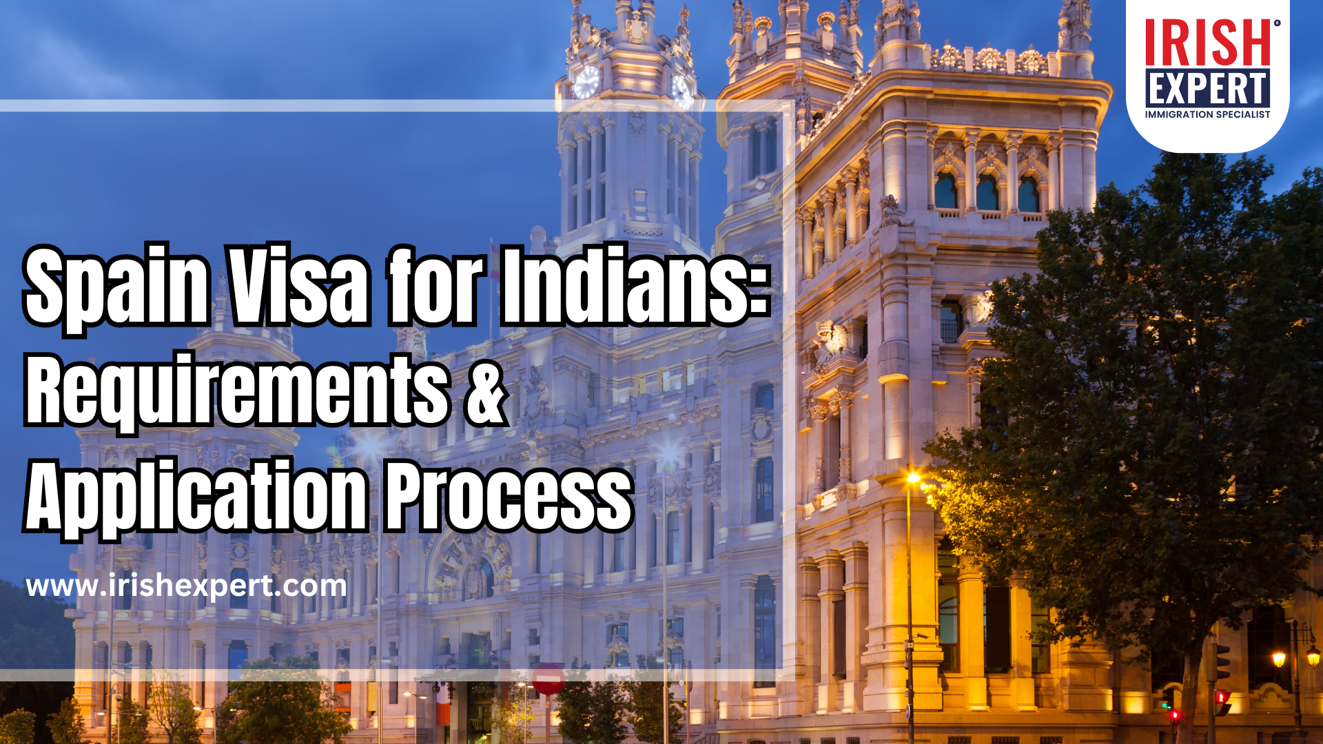 Spain Visa for Indians: Requirements & Application Process  