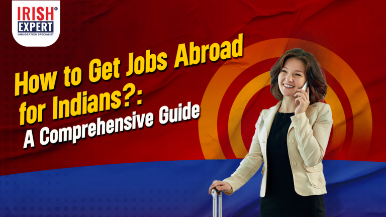 How to Get Jobs Abroad for Indians?: A Comprehensive Guide ​