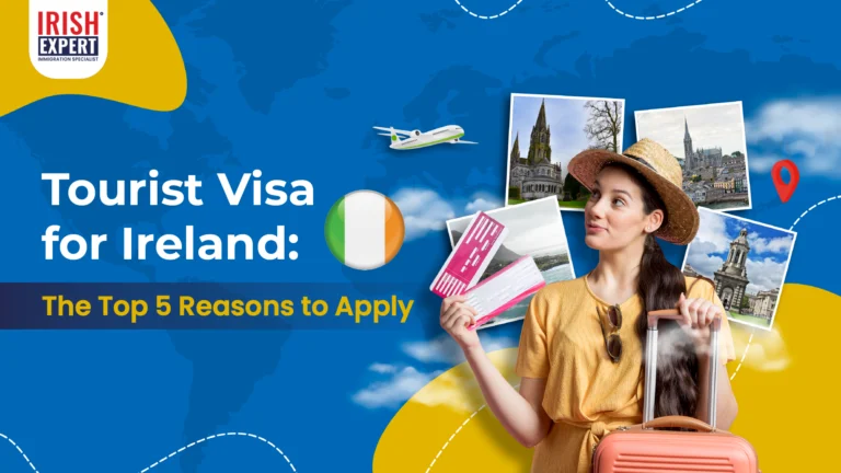 Tourist Visa for Ireland: The Top 5 Reasons to Apply​