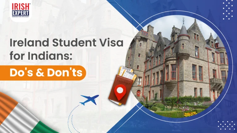 Ireland Student Visa for Indians: Do's & Don'ts​